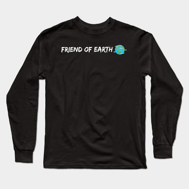 friend of earth - environmentalist design Long Sleeve T-Shirt by vpdesigns